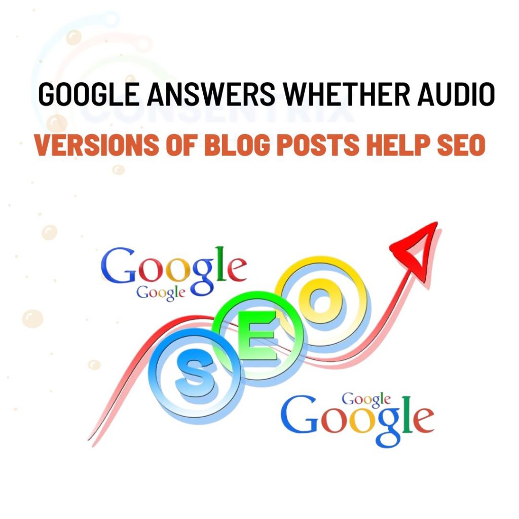 Google Answers Whether Audio Versions Of Blog Posts Help SEO